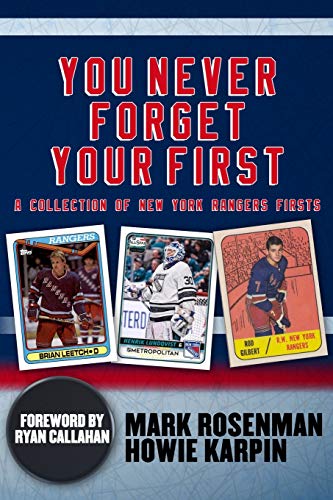 You Never Forget Your First  A Collection of New York Rangers Firsts [Paperback]