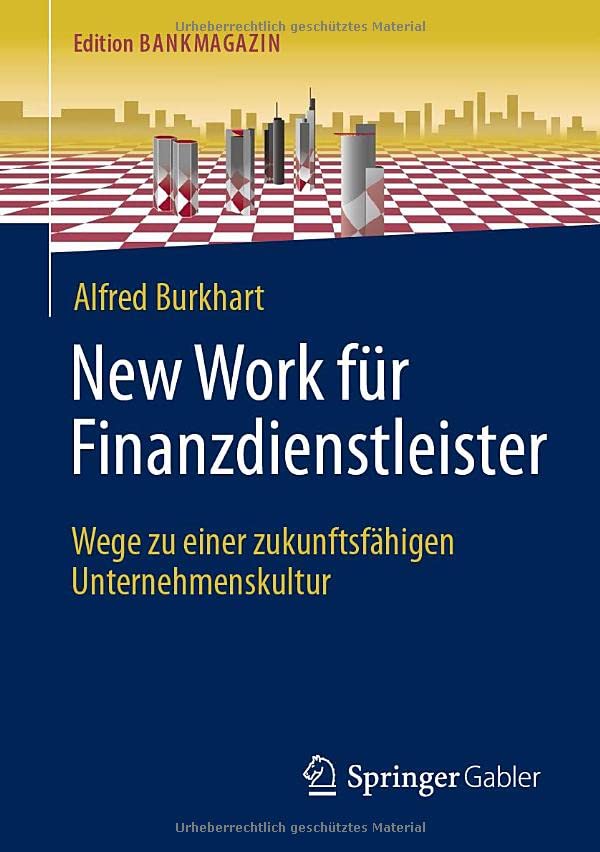 New Work fr Finanzdienstleister Wege zu einer zukunftsfhigen Unternehmenskult [Paperback]