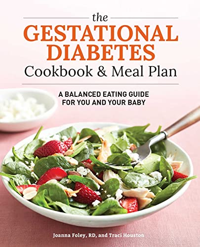 The Gestational Diabetes Cookbook & Meal Plan A Balanced Eating Guide for Y [Paperback]