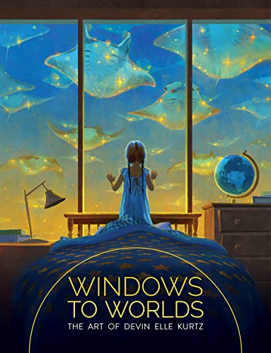 Windows to Worlds The art of Devin Elle Kurtz [Hardcover]
