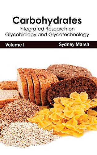 Carbohydrates Integrated Research on Glycobiology and Glycotechnology (Volume I [Hardcover]