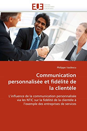 Communication Personnalise Et Fidlit De La Clientle L'influence De La Commu [Paperback]