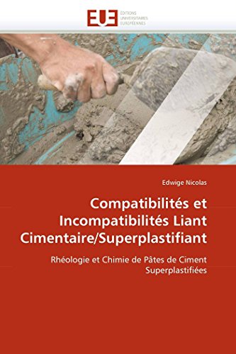 Compatibilits Et Incompatibilits Liant Cimentaire/superplastifiant Rhologie  [Paperback]