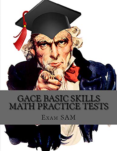 GACE Basic Skills Math Practice Test  Study Guide with 3 Practice GACE Tests fo [Paperback]