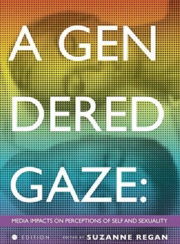 Gendered Gaze  Media Impacts on Perceptions of Self and Sexuality (First Editio [Hardcover]
