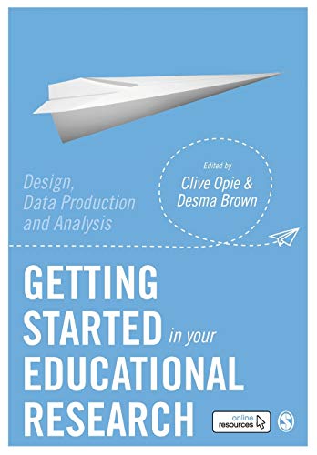 Getting Started in Your Educational Research Design, Data Production and Analys [Paperback]