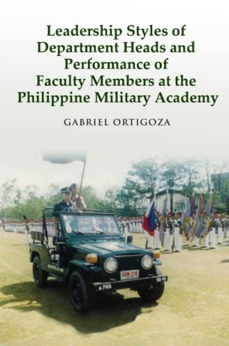 Leadership Styles Of Department Heads And Performance Of Faculty Members At The  [Paperback]