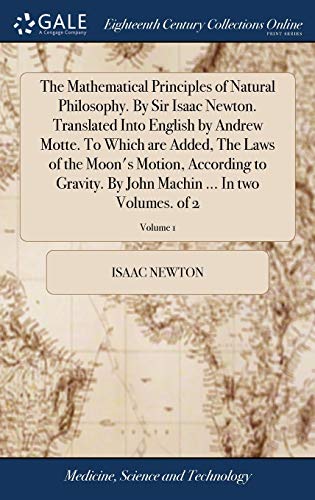 Mathematical Principles of Natural Philosophy. by Sir Isaac Newton. Translated i [Hardcover]