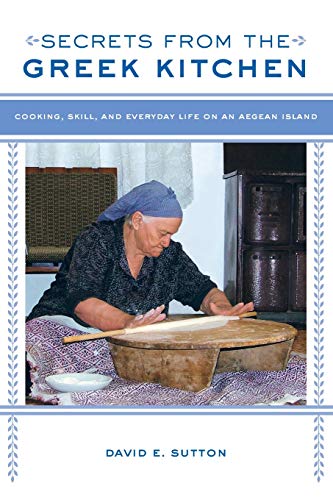 Secrets from the Greek Kitchen Cooking, Skill, and Everyday Life on an Aegean I [Paperback]