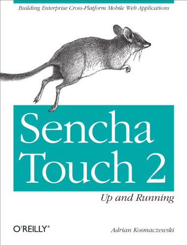 Sencha Touch 2 Up and Running Building Enterprise Cross-Platform Mobile Web App [Paperback]