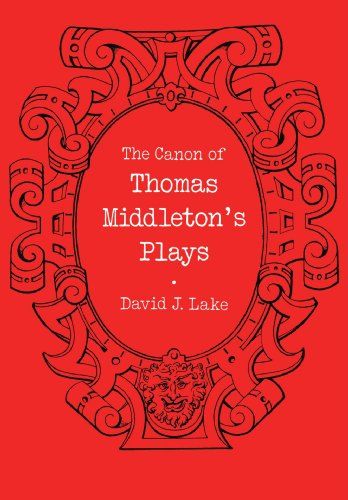 The Canon of Thomas Middleton's Plays Internal Evidence for the Major Problems  [Paperback]