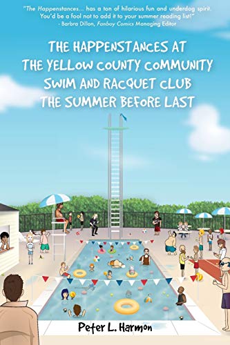 The Happenstances At The Yellow County Community Swim And Racquet Club The Summe [Paperback]