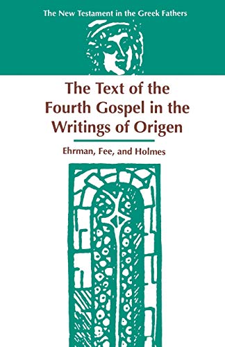 The Text Of The Fourth Gospel In The Writings Of Origen (new Testament In The Gr [Paperback]