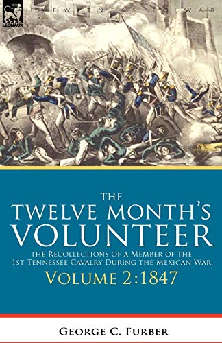 Twelve Month's Volunteer  The Recollections of a Member of the 1st Tennessee Ca [Paperback]