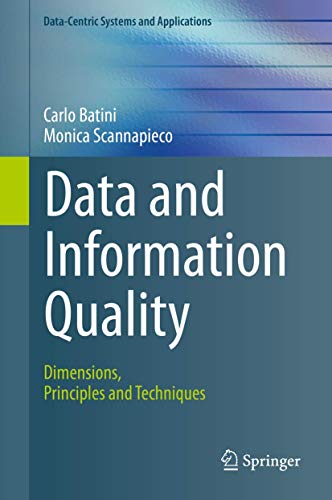 Data and Information Quality Dimensions, Principles and Techniques [Hardcover]