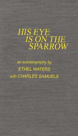 His Eye Is On The Sparrow An Autobiography [Hardcover]