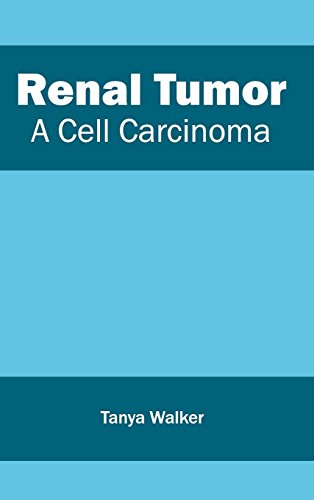 Renal Tumor A Cell Carcinoma [Hardcover]