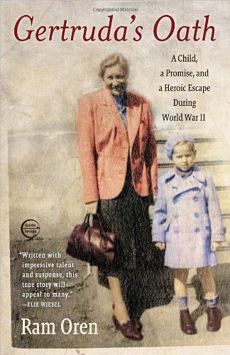 Gertruda's Oath A Child, a Promise, and a Heroic Escape During World War II [Paperback]