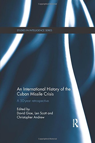 An International History of the Cuban Missile Crisis A 50-year retrospective [Paperback]