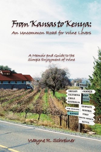 From Kansas to Keny  An Uncommon Road for Wine Lovers [Hardcover]