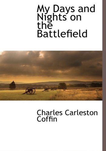 My Days and Nights on the Battlefield [Hardcover]