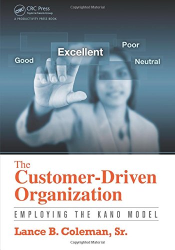 The Customer-Driven Organization Employing the Kano Model [Paperback]
