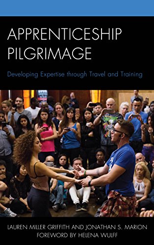 Apprenticeship Pilgrimage Developing Expertise through Travel and Training [Hardcover]
