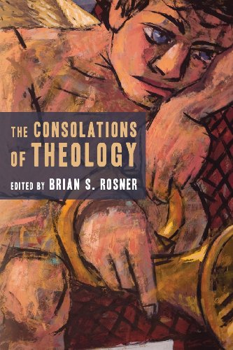 The Consolations Of Theology [Paperback]
