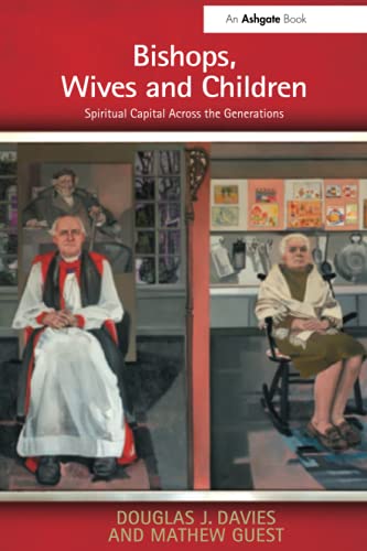 Bishops, Wives and Children: Spiritual Capital Across the Generations [Paperback]