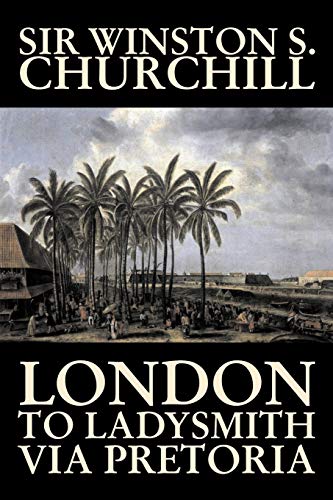 London To Ladysmith Via Pretoria [Paperback]