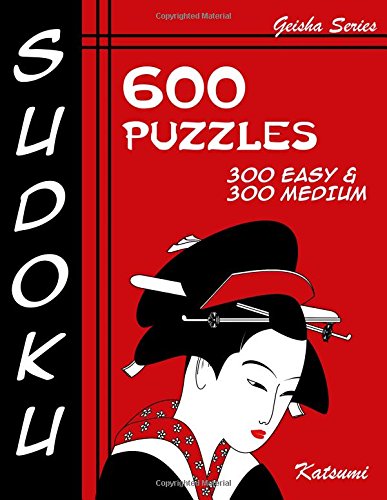 Sudoku 600 Puzzles - 300 Easy & 300 Medium Geisha Series Book (volume 9) [Paperback]