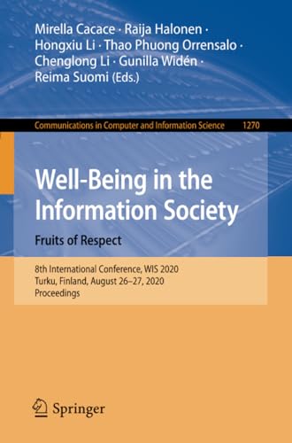 Well-Being in the Information Society. Fruits of Respect 8th International Conf [Paperback]