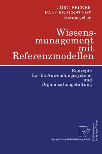 Wissensmanagement mit Referenzmodellen Konzepte fr die Anwendungssystem- und O [Paperback]