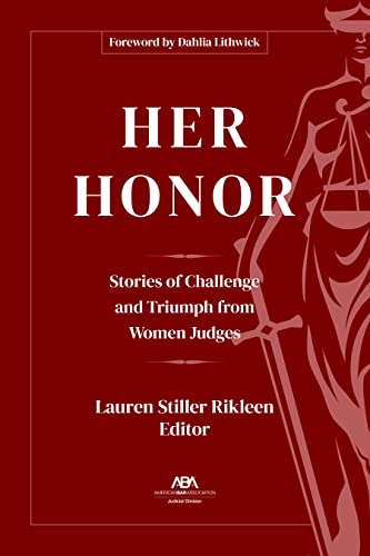 Her Honor Stories of Challenge and Triumph from Women Judges [Paperback]