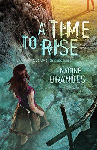 A Time To Rise (out Of Time, Book 3) [Paperback]