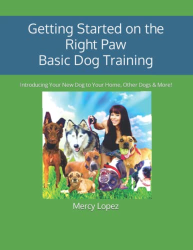 Getting Started on the Right Paw Basic Dog Training  Introducing Your New Dog t [Paperback]