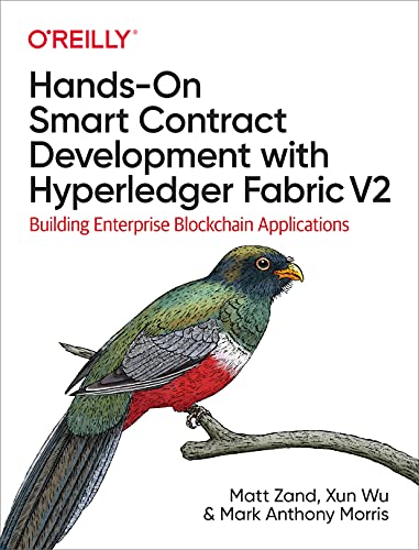 Hands-On Smart Contract Development with Hyperledger Fabric V2 Building Enterpr [Paperback]