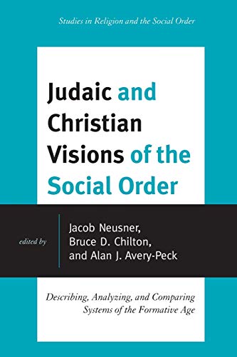 Judaic and Christian Visions of the Social Order Describing, Analyzing and Comp [Paperback]