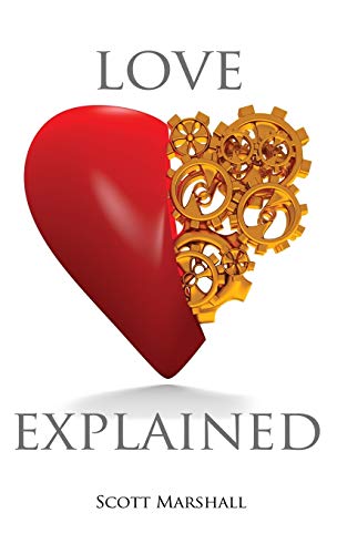 Love, Explained Practical Strategies To Find And Keep The Love You Deserve, Fro [Hardcover]