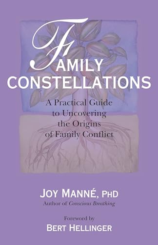 Family Constellations A Practical Guide to Uncovering the Origins of Family Con [Paperback]