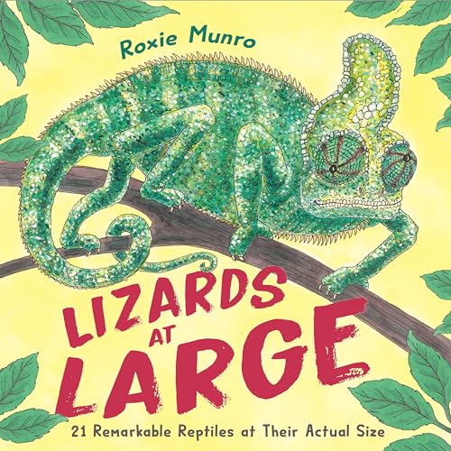 Lizards at Large 21 Remarkable Reptiles at their Actual Size [Paperback]