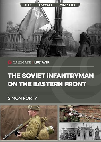The Soviet Infantryman on the Eastern Front [Paperback]
