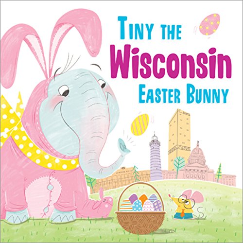 Tiny the Wisconsin Easter Bunny [Hardcover]