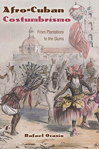 Afro-Cuban Costumbrismo From Plantations To The Slums [Hardcover]