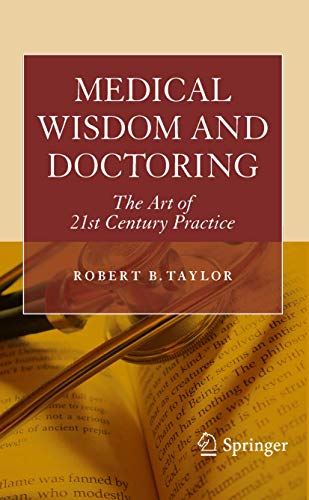 Medical Wisdom and Doctoring The Art of 21st Century Practice [Paperback]