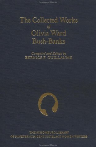 The Collected Works of Olivia Ward Bush-Banks [Hardcover]
