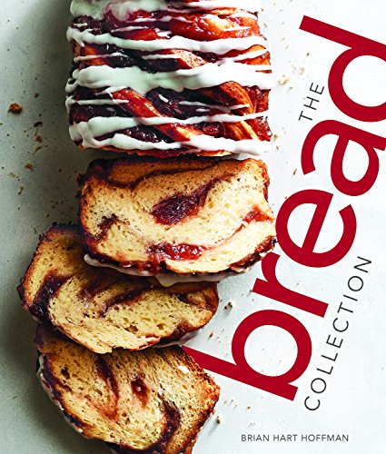 The Bread Collection Recipes for Baking Artisan Bread at Home [Hardcover]