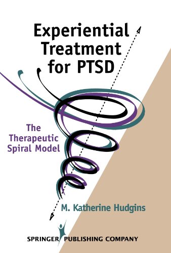 Experiential Treatment For PTSD The Therapeutic Spiral Model [Paperback]