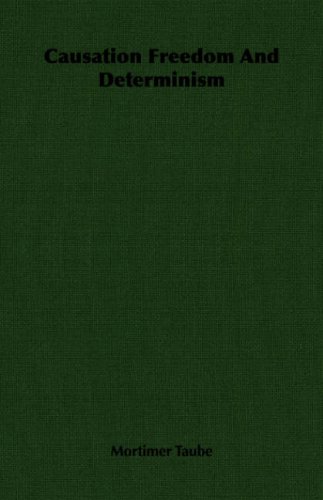 Causation Freedom and Determinism [Unknown]