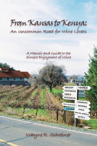 From Kansas to Keny  An Uncommon Road for Wine Lovers [Paperback]